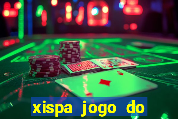 xispa jogo do bicho tabela